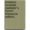 Erewhon Revisited (Webster''s French Thesaurus Edition) by Inc. Icon Group International