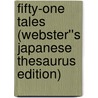 Fifty-One Tales (Webster''s Japanese Thesaurus Edition) door Inc. Icon Group International