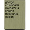 George Cruikshank (Webster''s Korean Thesaurus Edition) door Inc. Icon Group International
