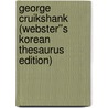 George Cruikshank (Webster''s Korean Thesaurus Edition) by Inc. Icon Group International