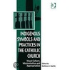 Indigenous Symbols and Practices in the Catholic Church door Onbekend