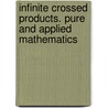 Infinite Crossed Products. Pure and Applied Mathematics door Donald S. Passman