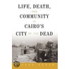 Life, Death, and Community in Cairo''s City of the Dead door Hassan Ansah