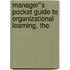 Manager''s Pocket Guide to Organizational Learning, The