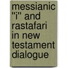 Messianic ''i'' and Rastafari in New Testament Dialogue door Delano Vincent Palmer