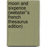 Moon and Sixpence (Webster''s French Thesaurus Edition) door Inc. Icon Group International