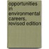 Opportunities in Environmental Careers, Revised Edition