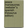 Peace Manoeuvres (Webster''s Spanish Thesaurus Edition) door Inc. Icon Group International