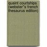 Quaint Courtships (Webster''s French Thesaurus Edition) by Inc. Icon Group International