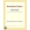 Roundabout Papers (Webster''s French Thesaurus Edition) door Inc. Icon Group International