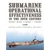 Submarine Operational Effectiveness in the 20th Century by John F. O'Connell