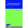 Symbolic Representation in Kant''s Practical Philosophy door Heiner Bielefeldt