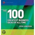 The 100 Greatest Business Ideas of All Time, 2nd Edtion