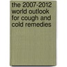 The 2007-2012 World Outlook for Cough and Cold Remedies door Inc. Icon Group International
