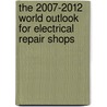 The 2007-2012 World Outlook for Electrical Repair Shops door Inc. Icon Group International