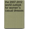 The 2007-2012 World Outlook for Women''s Casual Dresses by Inc. Icon Group International