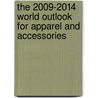 The 2009-2014 World Outlook for Apparel and Accessories door Inc. Icon Group International