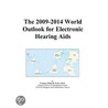 The 2009-2014 World Outlook for Electronic Hearing Aids door Inc. Icon Group International