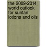 The 2009-2014 World Outlook for Suntan Lotions and Oils by Inc. Icon Group International