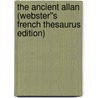 The Ancient Allan (Webster''s French Thesaurus Edition) door Inc. Icon Group International