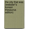 The City That Was (Webster''s Korean Thesaurus Edition) door Inc. Icon Group International
