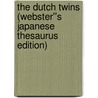 The Dutch Twins (Webster''s Japanese Thesaurus Edition) door Inc. Icon Group International