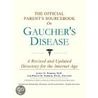 The Official Parent''s Sourcebook on Gaucher''s Disease by Icon Health Publications