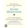 The Official Patient''s Sourcebook on Atopic Dermatitis door Icon Health Publications