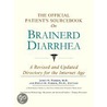 The Official Patient''s Sourcebook on Brainerd Diarrhea door Icon Health Publications