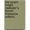 The Tavern Knight (Webster''s French Thesaurus Edition) door Inc. Icon Group International