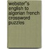 Webster''s English to Algerian French Crossword Puzzles