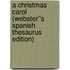 A Christmas Carol (Webster''s Spanish Thesaurus Edition)