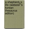 A Shepherd¿s Life (Webster''s Korean Thesaurus Edition) door Inc. Icon Group International