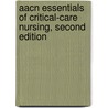Aacn Essentials Of Critical-care Nursing, Second Edition door Suzanne M. Burns