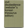 Civil Disobedience (Webster''s Korean Thesaurus Edition) by Inc. Icon Group International