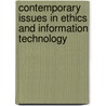 Contemporary Issues in Ethics and Information Technology door Robert A. Schultz
