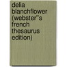 Delia Blanchflower (Webster''s French Thesaurus Edition) door Inc. Icon Group International