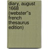 Diary, August 1668 (Webster''s French Thesaurus Edition) door Inc. Icon Group International