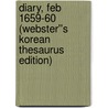 Diary, Feb 1659-60 (Webster''s Korean Thesaurus Edition) by Inc. Icon Group International