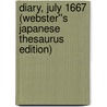 Diary, July 1667 (Webster''s Japanese Thesaurus Edition) door Inc. Icon Group International