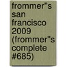 Frommer''s San Francisco 2009 (Frommer''s Complete #685) door Matthew Richard Poole