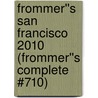 Frommer''s San Francisco 2010 (Frommer''s Complete #710) door Matthew Richard Poole