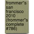 Frommer''s San Francisco 2010 (Frommer''s Complete #786)