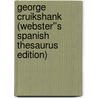 George Cruikshank (Webster''s Spanish Thesaurus Edition) door Inc. Icon Group International