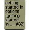 Getting Started in Options (Getting Started In..... #82) door Michael C. Thomsett