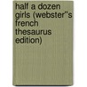 Half a Dozen Girls (Webster''s French Thesaurus Edition) by Inc. Icon Group International