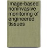 Image-Based Noninvasive Monitoring of Engineered Tissues door William J. Landis