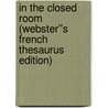 In the Closed Room (Webster''s French Thesaurus Edition) door Inc. Icon Group International