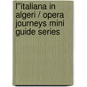 L''Italiana in Algeri / Opera Journeys Mini Guide Series by Burton D. Fisher