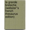 La Grande Breteche (Webster''s French Thesaurus Edition) by Inc. Icon Group International